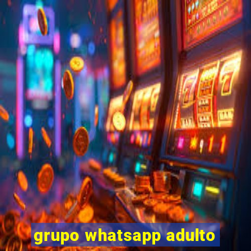 grupo whatsapp adulto